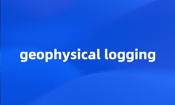 geophysical logging