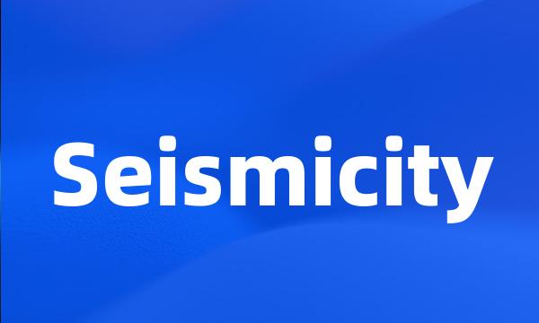 Seismicity