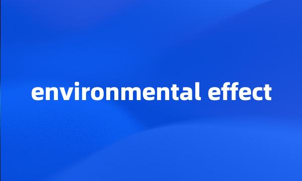 environmental effect