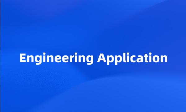 Engineering Application