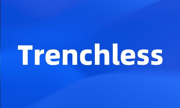 Trenchless