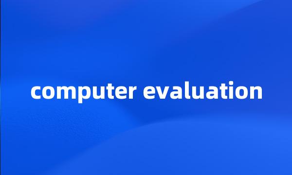 computer evaluation