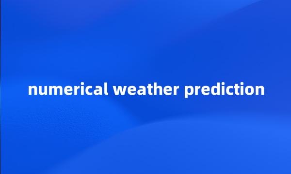 numerical weather prediction