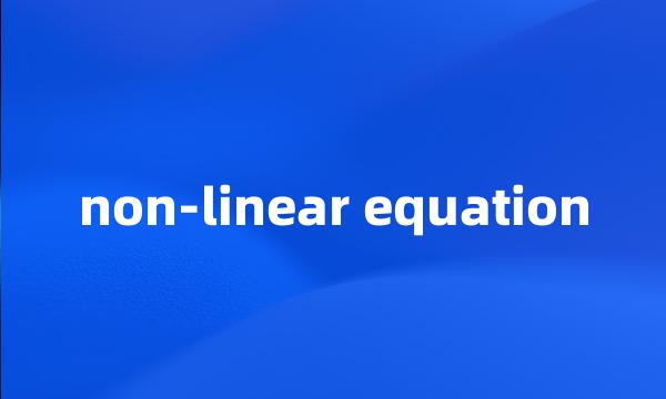 non-linear equation