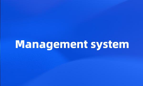 Management system