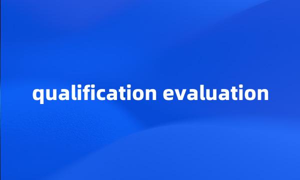 qualification evaluation