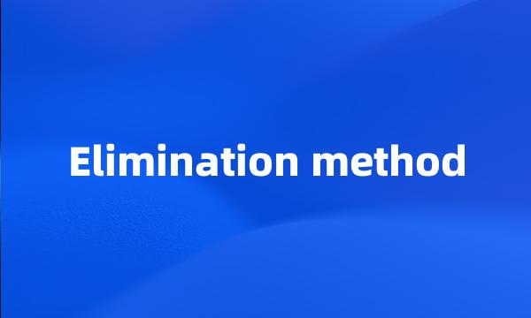 Elimination method