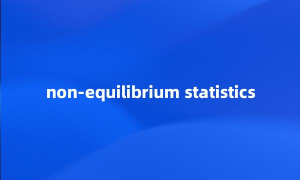 non-equilibrium statistics