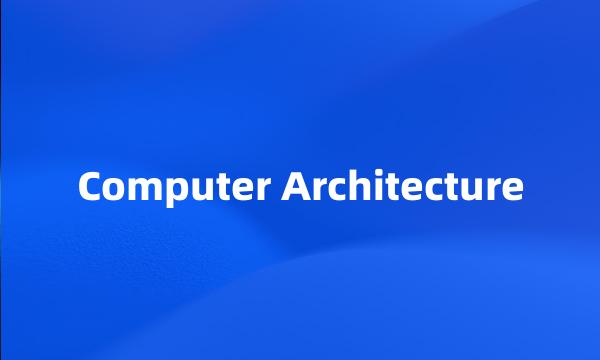 Computer Architecture