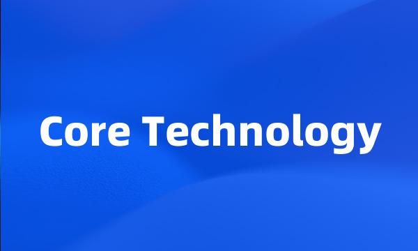 Core Technology