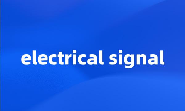 electrical signal