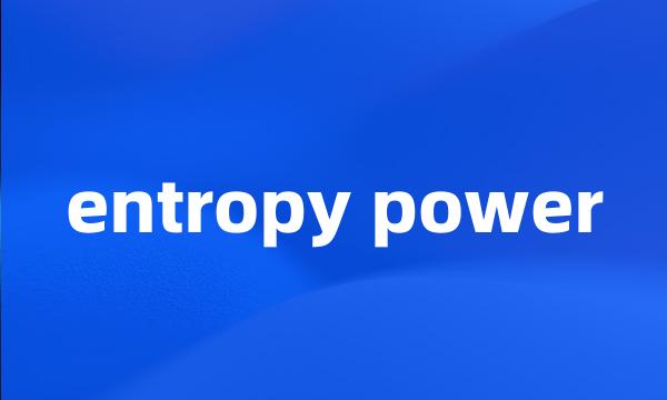 entropy power