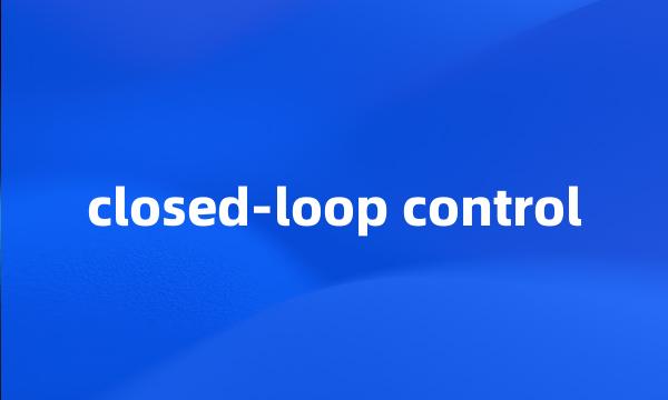 closed-loop control