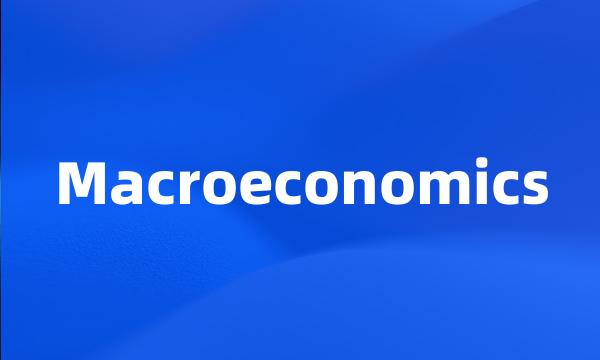 Macroeconomics