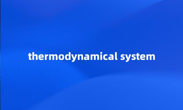 thermodynamical system