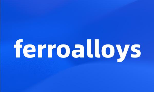 ferroalloys