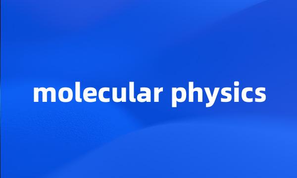 molecular physics