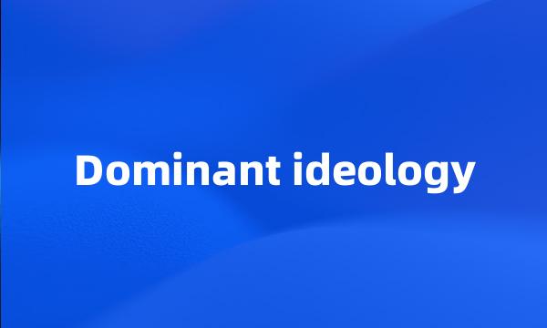 Dominant ideology