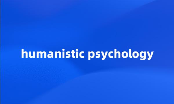 humanistic psychology