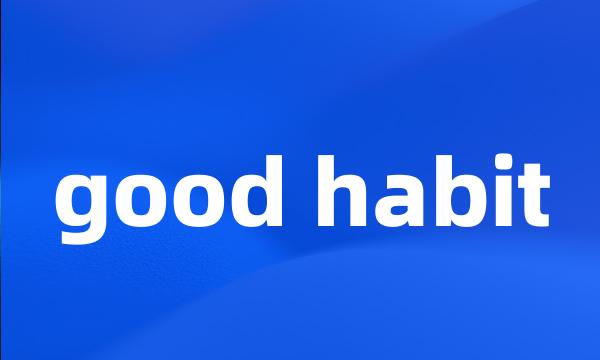 good habit