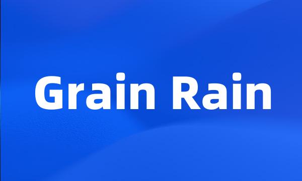 Grain Rain