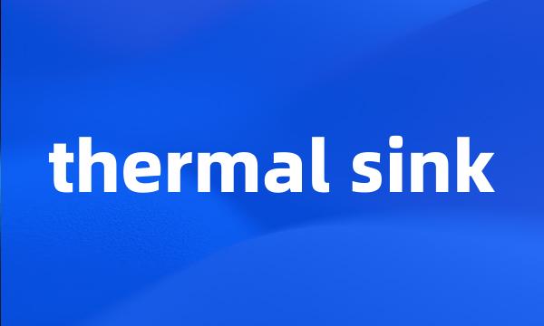 thermal sink