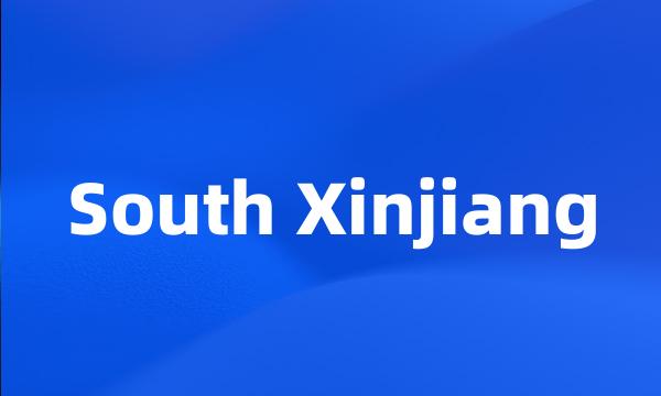 South Xinjiang