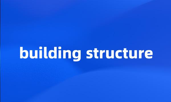 building structure