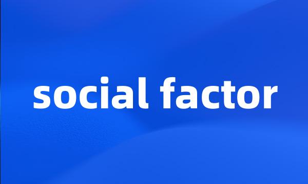 social factor