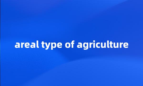 areal type of agriculture