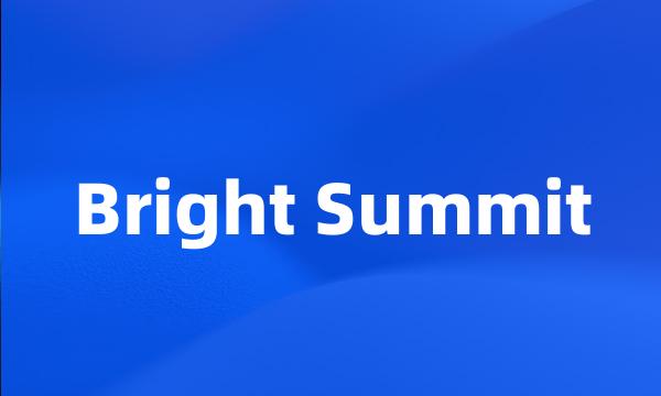 Bright Summit