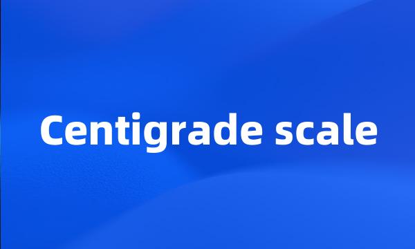 Centigrade scale