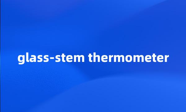 glass-stem thermometer