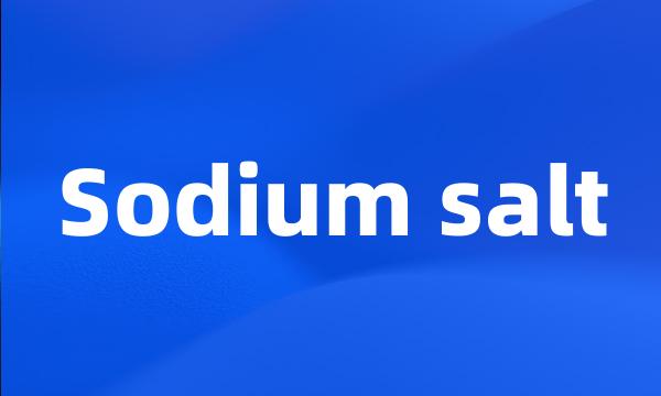 Sodium salt