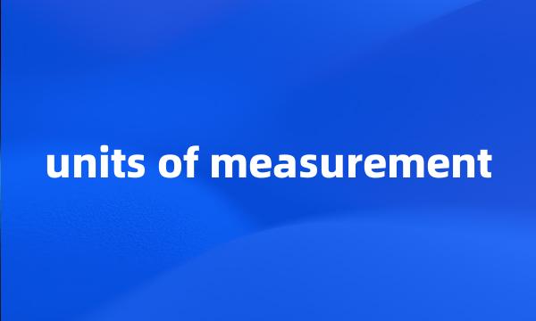 units of measurement