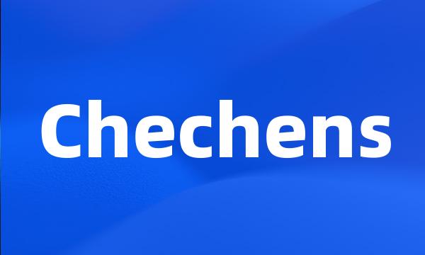 Chechens