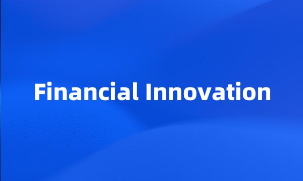 Financial Innovation