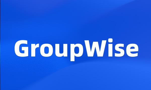 GroupWise