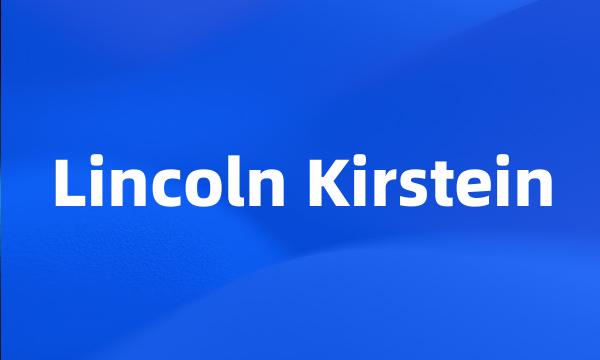 Lincoln Kirstein