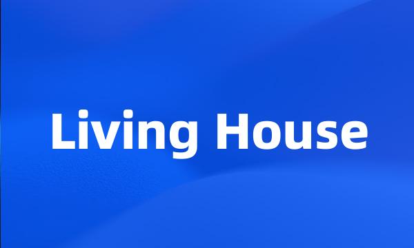 Living House