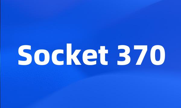 Socket 370