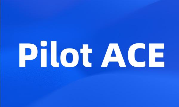 Pilot ACE