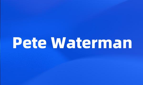 Pete Waterman