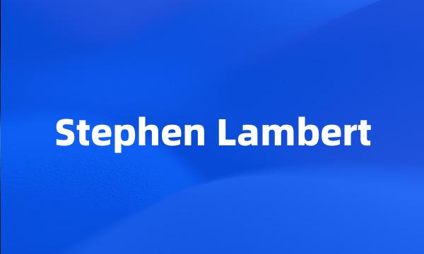 Stephen Lambert