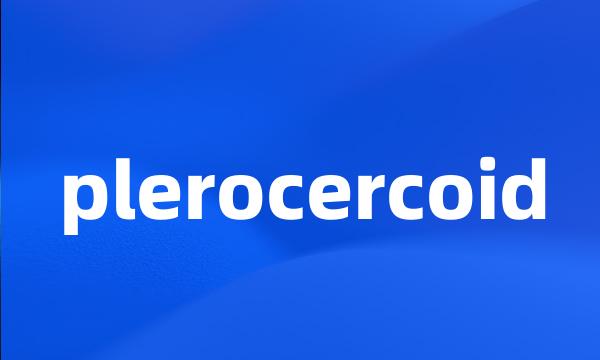 plerocercoid