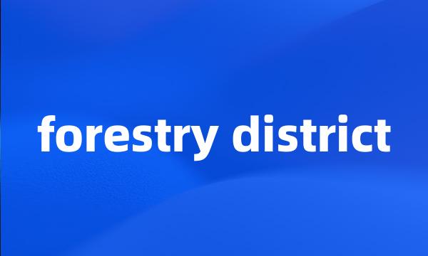 forestry district