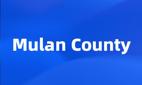 Mulan County