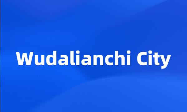 Wudalianchi City