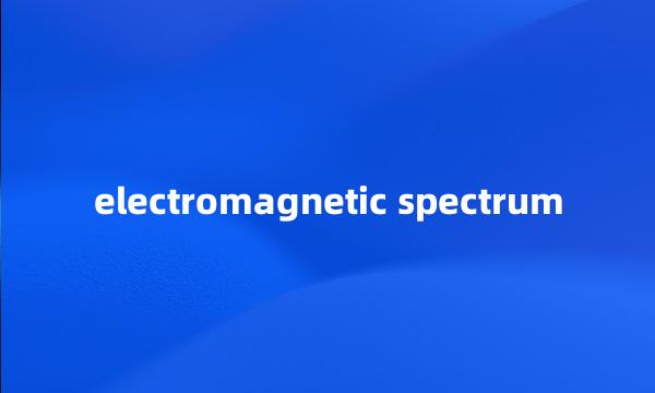 electromagnetic spectrum