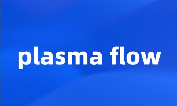 plasma flow